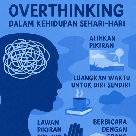 Cara Mengatasi Overthinking dalam Kehidupan Sehari Hari