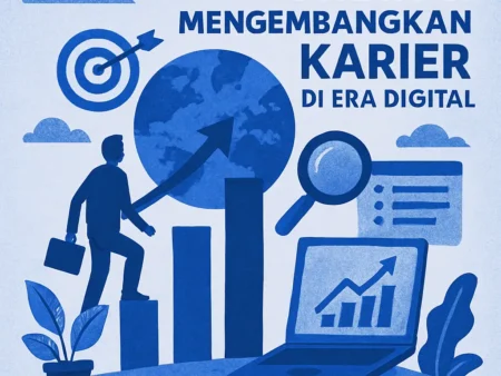 Strategi Mengembangkan Karier di Era Digital